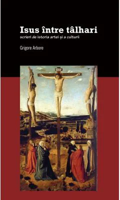 Isus intre talhari - Grigore Arbore