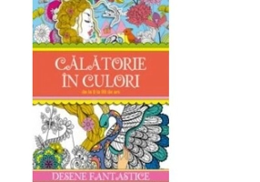 Calatorie in culori. Desene fantastice