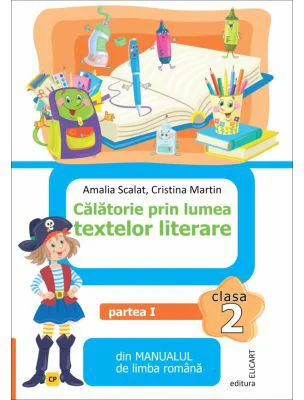 Calatorie prin lumea textelor literare. Partea 1 CP din manualul de limba romana pentru clasa a 2-a - Amalia Scalat