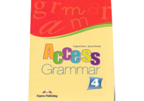 Curs limba engleza. Access Grammar 4. Clasa a 8-a - Virginia Evans
