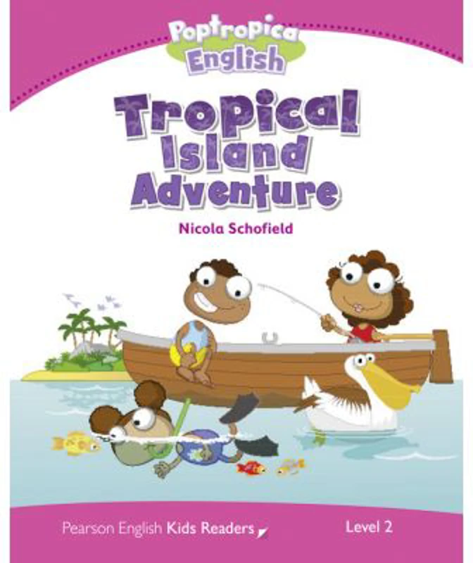 English Kids Readers Level 2. Poptropica English Tropical Island Adventure - Nicola Schofield