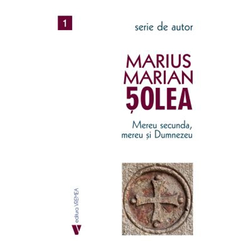 Mereu secunda, mereu si Dumnezeu - Marius Marian Solea