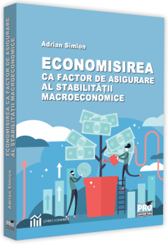 Economisirea ca factor de asigurare al stabilitatii macroeconomice - Adrian Simion