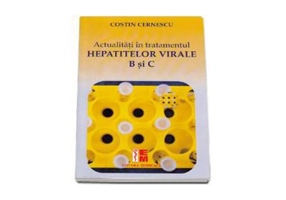 Actualitati in tratamentul Hepatitelor Virale B si C