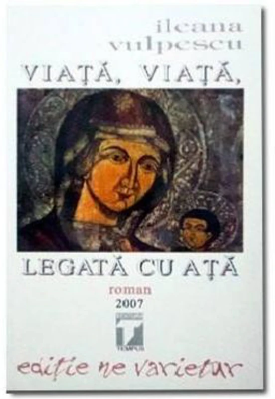 Viata, viata legata cu ata - Ileana Vulpescu