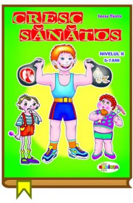 Cresc sanatos 5-7 ani - Inesa Tautu
