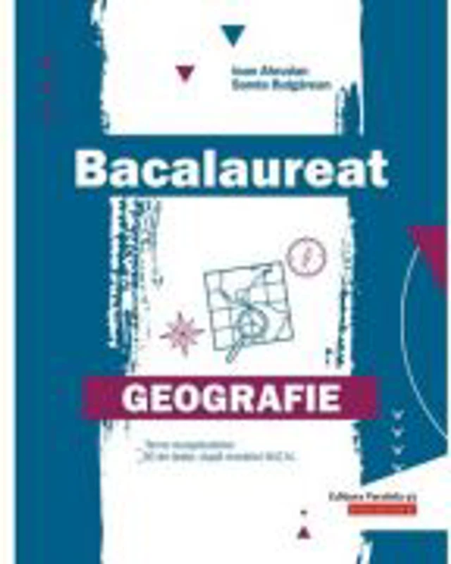 Bacalaureat Geografie - Ioan Abrudan, Sanda Bulgarean