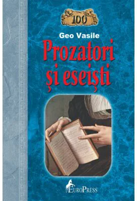 100 Prozatori si eseisti - Geo Vasile