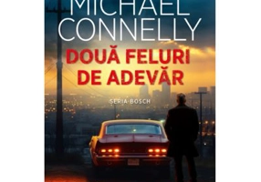 Doua feluri de adevar - Michael Connelly