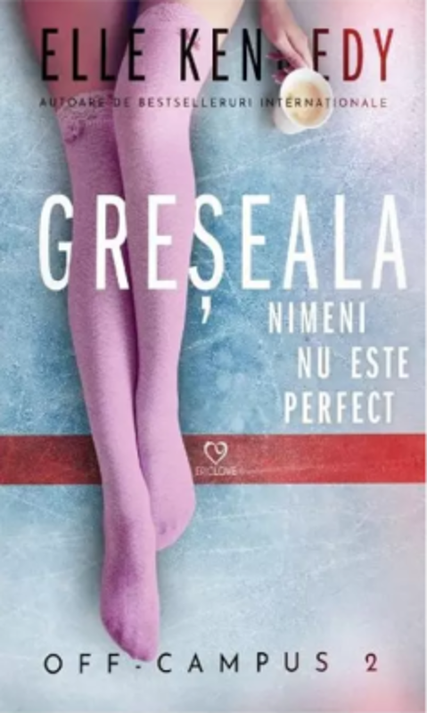 Greseala. Seria Off-Campus, volumul 2 - Elle Kennedy