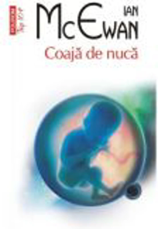 Coaja de nuca, editie de buzunar - Ian McEwan