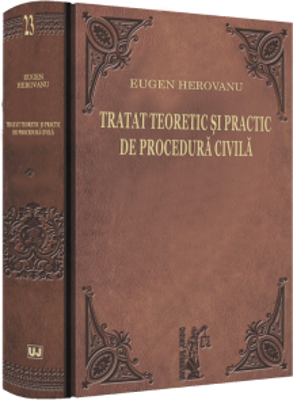 Tratat teoretic si practic de procedura civila - Eugen Herovanu