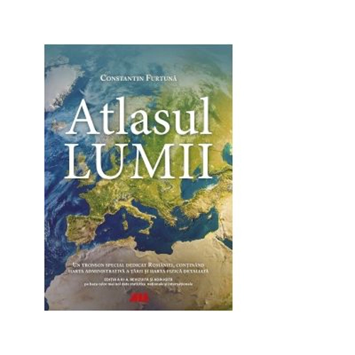 Atlasul lumii. Editia a III-a - Constantin Furtuna