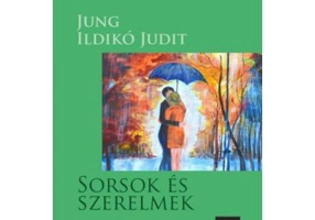 Sorsok es szerelmek. Destine si iubiri - Jung Ildiko Judit