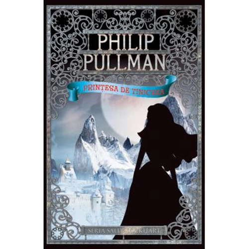Printesa de tinichea. Seria Sally Lockhart volumul 4 - Philip Pullman