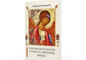 Canoane de rugaciune la Sfantul Arhanghel Mihail - Sfantul Iosif Imnograful