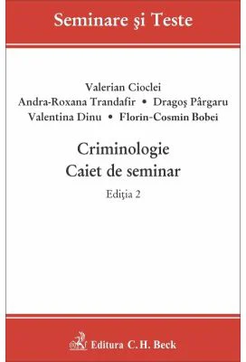 Criminologie. Caiet de seminar. Editia 2 - Valerian Cioclei