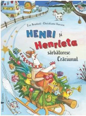 Henri si Henrieta sarbatoresc Craciunul - Cee Neudert