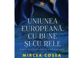Uniunea Europeana, cu bune si cu rele