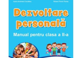 Dezvoltare personala. Manual pentru clasa a 2-a - Ioana Andreea Ciocalteu