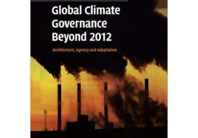 Global Climate Governance Beyond 2012: Architecture, Agency and Adaptation - Frank Biermann, Philipp Pattberg, Fariborz Zelli