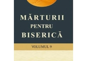 Marturii pentru biserica volumul 9