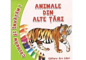 Coloram si invatam! Animale din alte tari - Adina Grigore