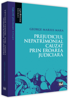 Prejudiciul nepatrimonial cauzat prin eroarea judiciara - George Mara