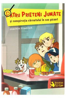 Patru prieteni jumate si conspiratia carnatului in sos picant - Joachim Friedrich