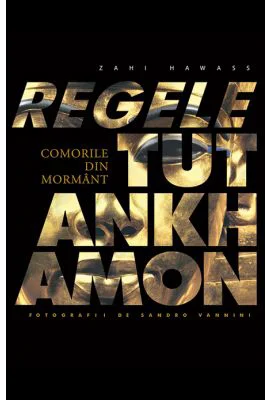 Regele Tutankhamon - Zahi Hawass