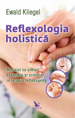 Reflexologia holistica - Ewald Kliegel