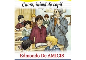 Cuore, inima de copil (Colectia Elevi de 10 plus) - Edmondo De Amicis
