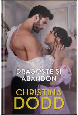 Dragoste si abandon - Christina Dodd