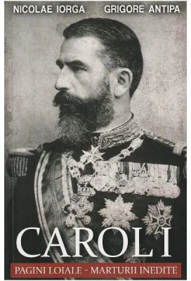 Carol I. Pagini loiale. Marturii inedite