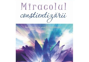 Miracolul constientizarii