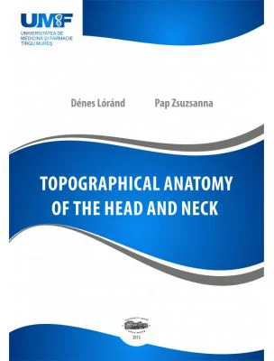 Topographical anatomy of the head and neck - Lorand Denes, Zsuzsanna Pap