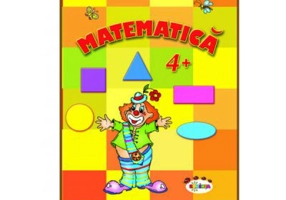 Matematica 4+ - Petru Jelescu, Raisa Jelescu, Inesa Tautu