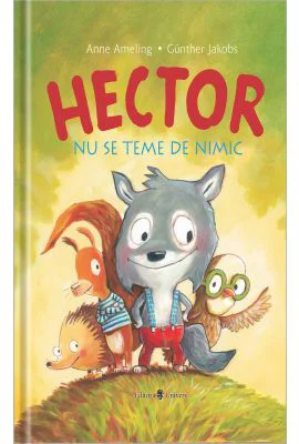 Hector nu se teme de nimic - Gunther Jakobs, Anne Ameling