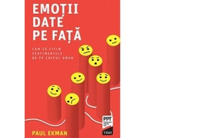 Emotii date pe fata. Cum sa citim sentimentele de pe chipul uman - Paul Ekman