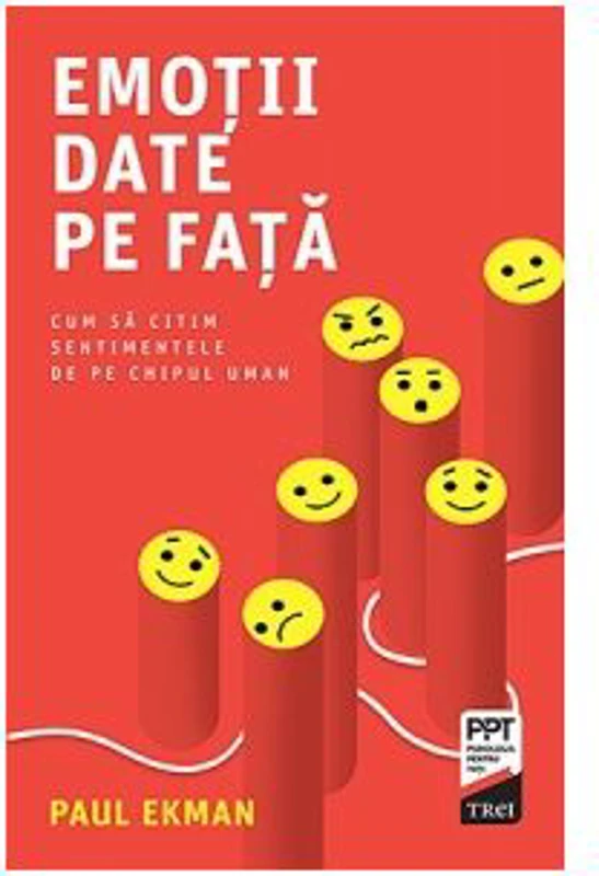Emotii date pe fata. Cum sa citim sentimentele de pe chipul uman - Paul Ekman