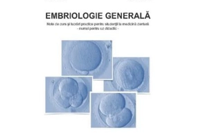 Embriologie generala. Note de curs si lucrari practice pentru studentii la medicina dentara - Andreea Didilescu