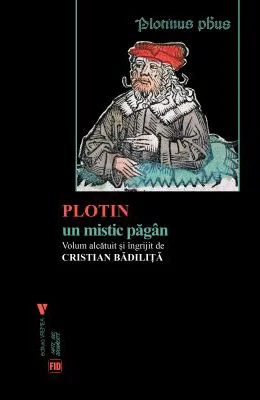 Plotin, un mistic pagan - Cristian Badilita