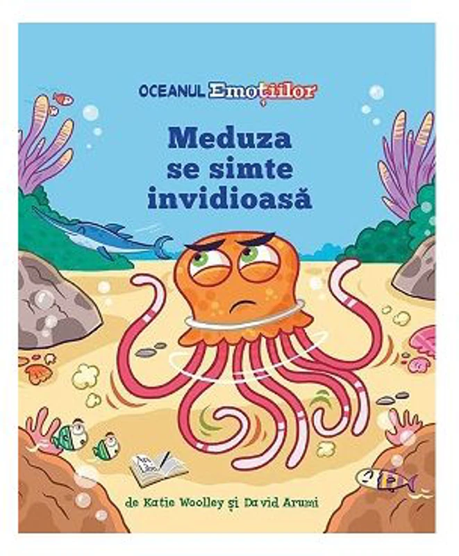 Oceanul Emotiilor. Meduza se simte invidioasa - Katie Woolley