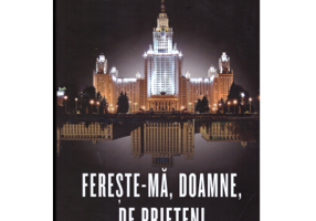 Fereste-ma, Doamne, de prieteni. Razboiul clandestin al blocului sovietic cu Romania - Larry Watts