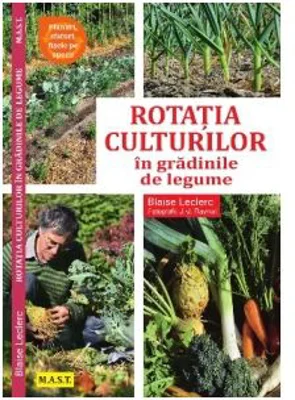 Rotatia culturilor in gradina de legume - Blaise Leclerc, Jean-Jacques Reynal