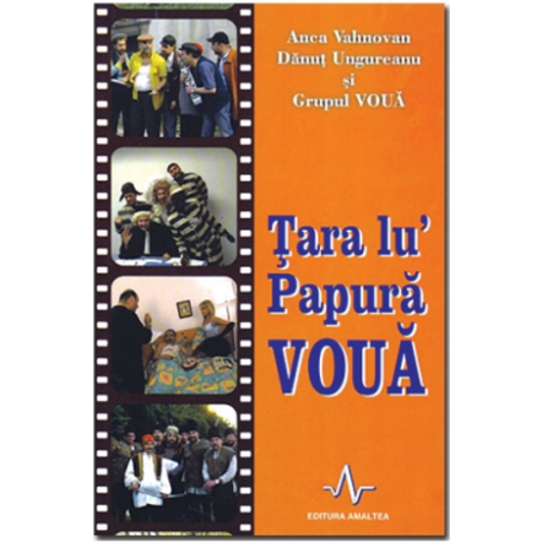 TARA LU' PAPURA VOUA - Anca Vahnovan, Danut Ungureanu