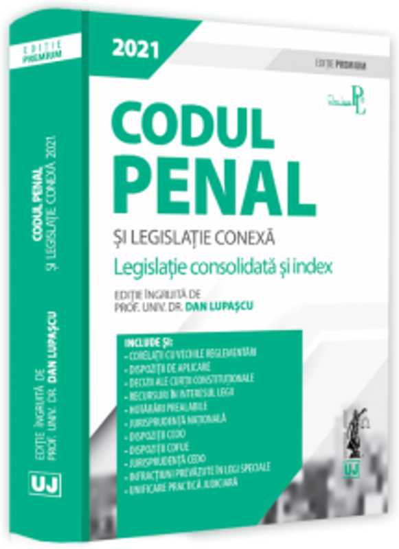 Codul penal si legislatie conexa 2021. Editie PREMIUM - Dan Lupascu