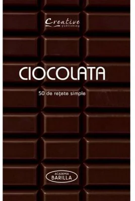Ciocolata. 50 de retete simple. Carte ilustrata
