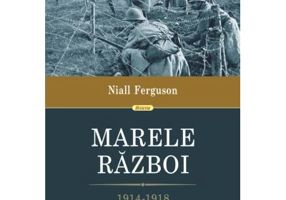 Marele Razboi. 1914-1918 - Niall Ferguson