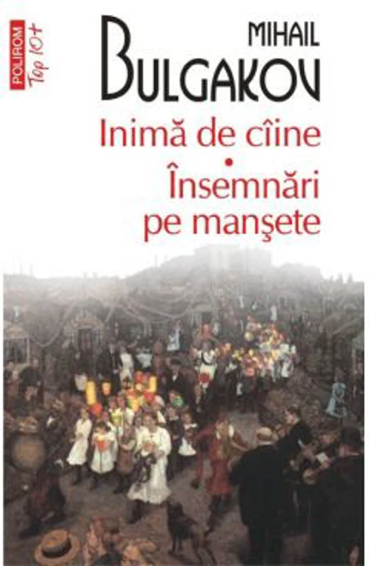 Inima de ciine. Insemnari pe mansete - Mihail Bulgakov